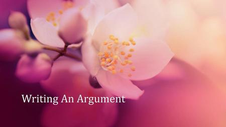 Writing An Argument.