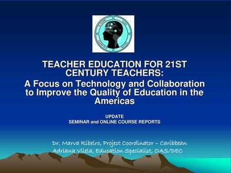 TEACHER EDUCATION FOR 21ST CENTURY TEACHERS: