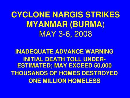 CYCLONE NARGIS STRIKES MYANMAR (BURMA) MAY 3-6, 2008