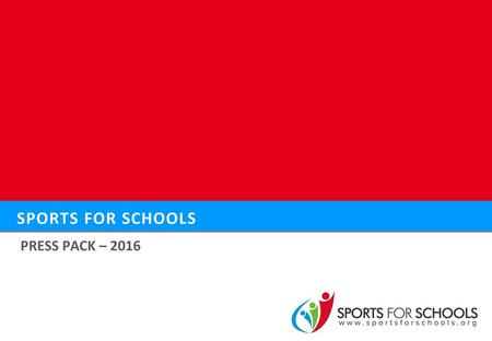 Sports for schools PRESS PACK – 2016.