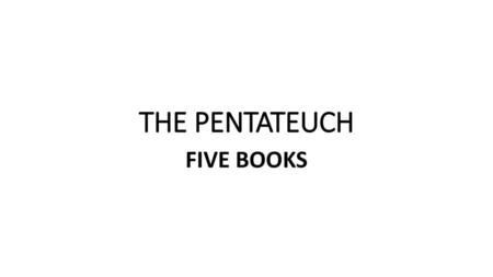 THE PENTATEUCH FIVE BOOKS.