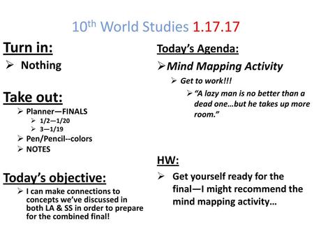 10th World Studies Turn in: Take out: Today’s objective: