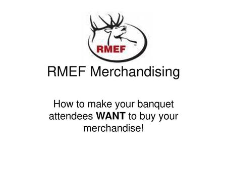 How to make your banquet attendees WANT to buy your merchandise!