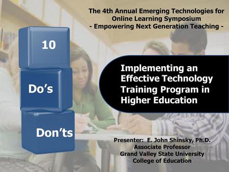 Presenter: E. John Shinsky, Ph.D. Grand Valley State University