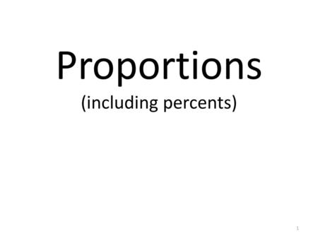 Proportions (including percents)