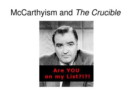 McCarthyism and The Crucible