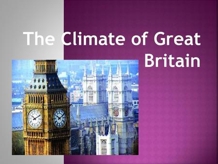 The Climate of Great Britain