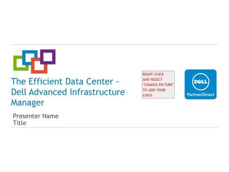 The Efficient Data Center - Dell Advanced Infrastructure Manager