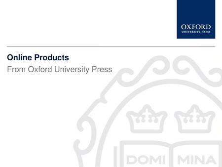 Online Products From Oxford University Press.