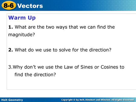 Warm Up 1. What are the two ways that we can find the magnitude?