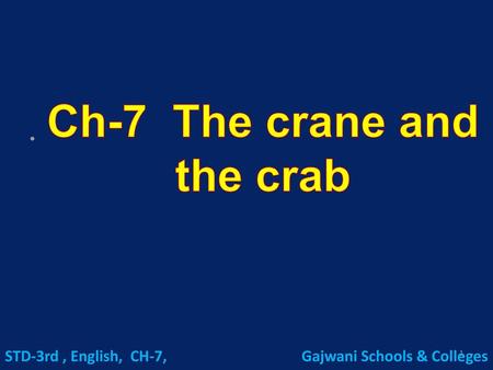 Ch-7 The crane and the crab