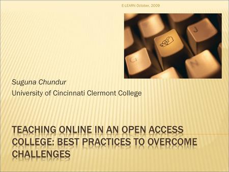 Suguna Chundur University of Cincinnati Clermont College