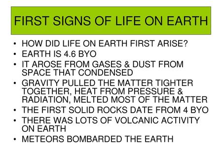 FIRST SIGNS OF LIFE ON EARTH