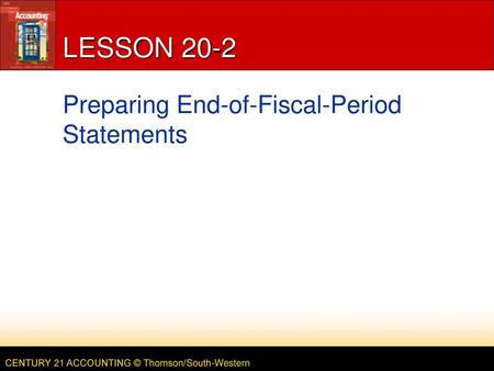 LESSON 20-2 Preparing End-of-Fiscal-Period Statements