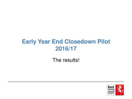 Early Year End Closedown Pilot 2016/17