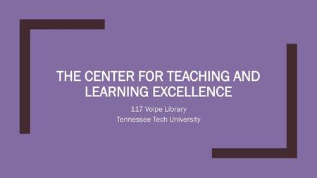 The Center for Teaching and learning Excellence