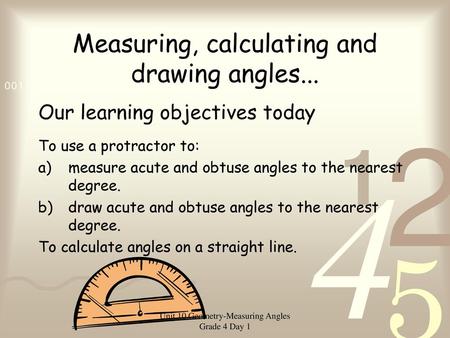 Measuring, calculating and drawing angles...