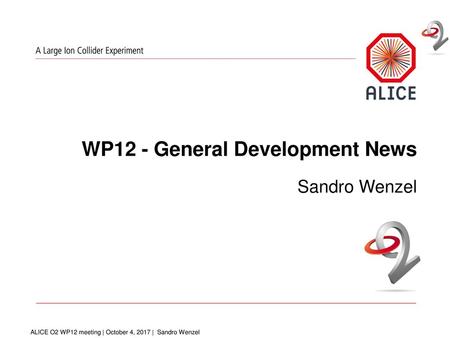 WP12 - General Development News Sandro Wenzel