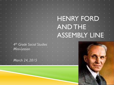 Henry Ford and the Assembly Line