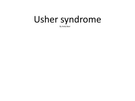 Usher syndrome By Andy Beer.