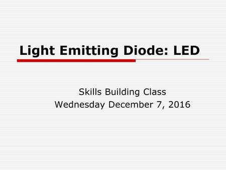 Light Emitting Diode: LED