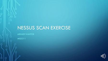 Nessus Scan exercise Arkadiy Kantor MIS5211.