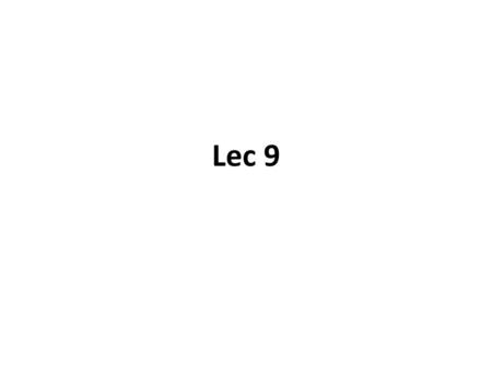 Lec 9.