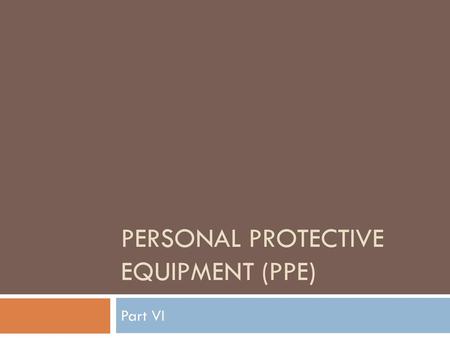 Personal protective equipment (PPE)