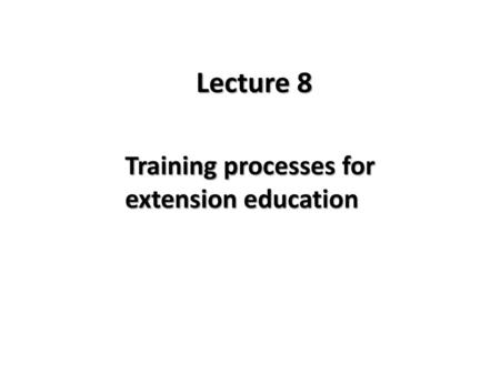 Training processes for extension education