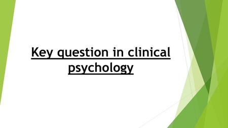 Key question in clinical psychology