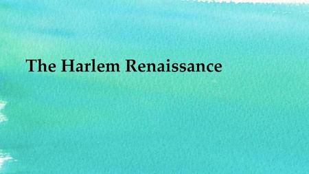 The Harlem Renaissance