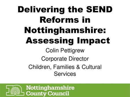 Delivering the SEND Reforms in Nottinghamshire: Assessing Impact