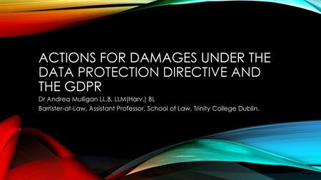 Actions for damages under the Data Protection Directive and the GDPR