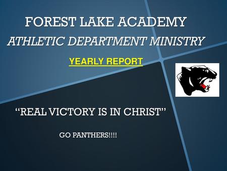 FOREST LAKE ACADEMY ATHLETIC DEPARTMENT MINISTRY YEARLY REPORT