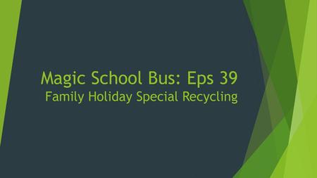 Magic School Bus: Eps 39 Family Holiday Special Recycling