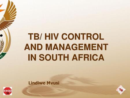 TB/ HIV CONTROL AND MANAGEMENT IN SOUTH AFRICA