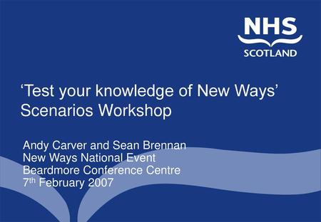 ‘Test your knowledge of New Ways’ Scenarios Workshop