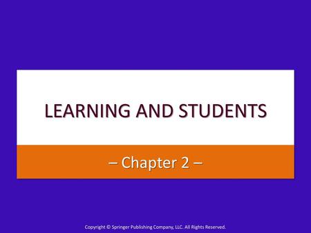 LEARNING AND STUDENTS – Chapter 2 –.