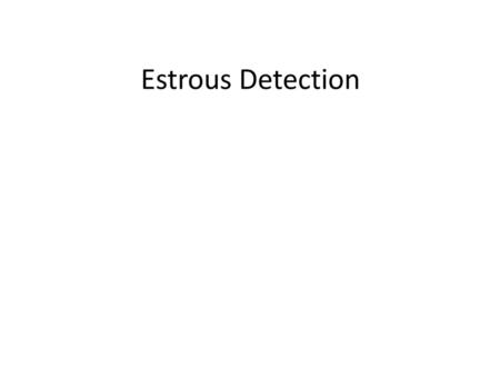 Estrous Detection.