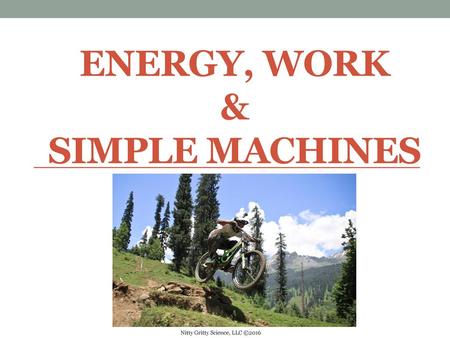 ENERGY, WORK & SIMPLE MACHINES