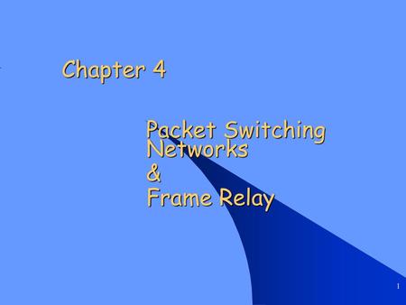 Packet Switching Networks & Frame Relay