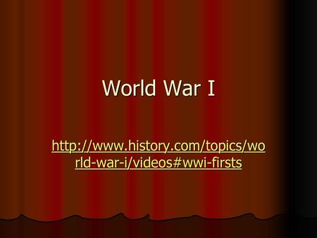 World War I http://www.history.com/topics/world-war-i/videos#wwi-firsts.