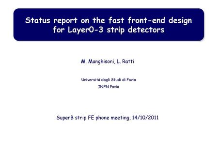 M. Manghisoni, L. Ratti Università degli Studi di Pavia INFN Pavia