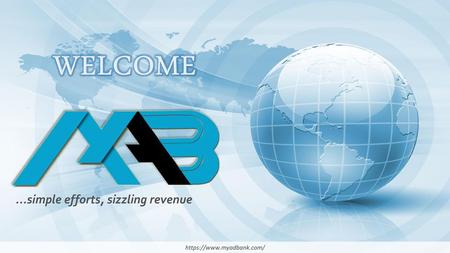 WELCOME ...simple efforts, sizzling revenue https://www.myadbank.com/