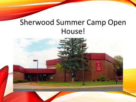 Sherwood Summer Camp Open House!