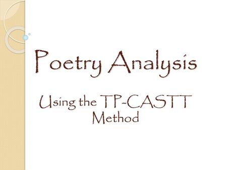 Poetry Analysis Using the TP-CASTT Method