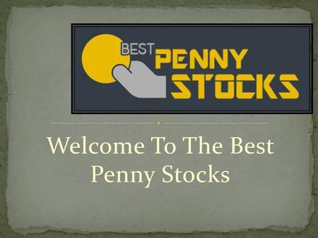 Welcome To The Best Penny Stocks