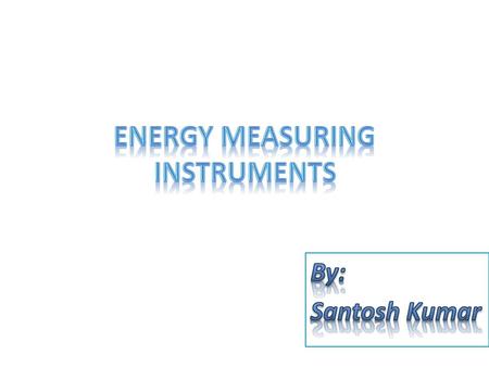 Energy measuring Instruments