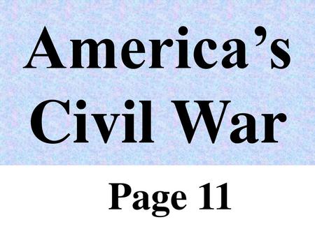 America’s Civil War Page 11.