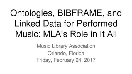 Music Library Association Orlando, Florida Friday, February 24, 2017